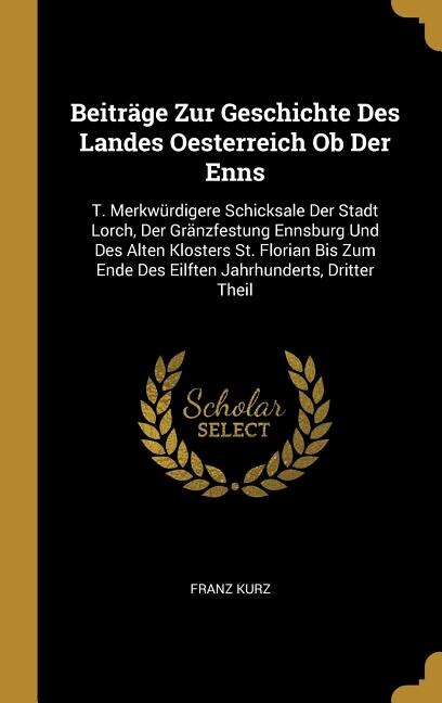 Couverture_Beiträge Zur Geschichte Des Landes Oesterreich Ob Der Enns