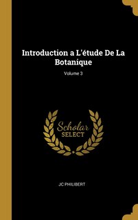Front cover_Introduction a L'étude De La Botanique; Volume 3