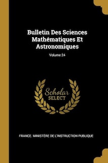 Couverture_Bulletin Des Sciences Mathématiques Et Astronomiques; Volume 24