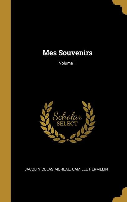 Couverture_Mes Souvenirs; Volume 1