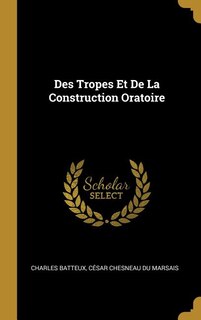 Front cover_Des Tropes Et De La Construction Oratoire