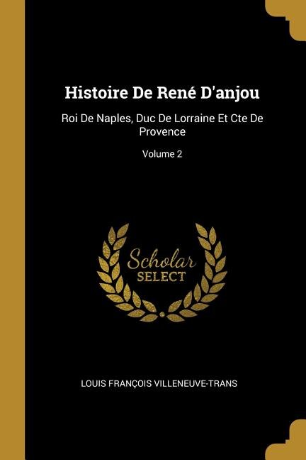 Couverture_Histoire De René D'anjou