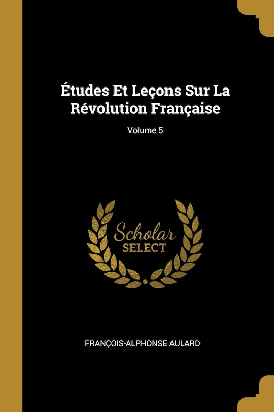 Études Et Leçons Sur La Révolution Française; Volume 5