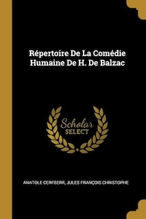 Répertoire De La Comédie Humaine De H. De Balzac