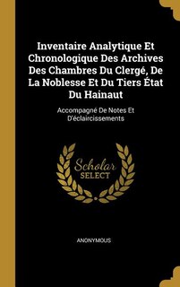 Couverture_Inventaire Analytique Et Chronologique Des Archives Des Chambres Du Clergé, De La Noblesse Et Du Tiers État Du Hainaut