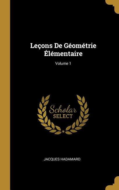 Front cover_Le&ccedil;ons De G&eacute;om&eacute;trie &Eacute;l&eacute;mentaire; Volume 1