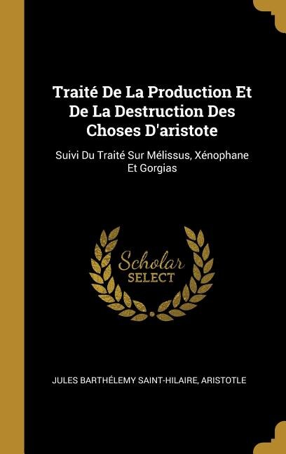 Couverture_Traité De La Production Et De La Destruction Des Choses D'aristote