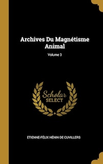 Couverture_Archives Du Magnétisme Animal; Volume 3