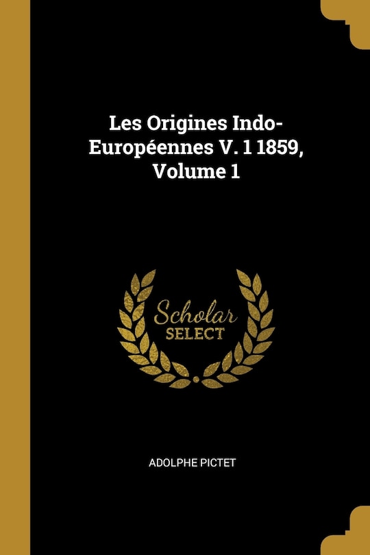 Front cover_Les Origines Indo-Européennes V. 1 1859, Volume 1