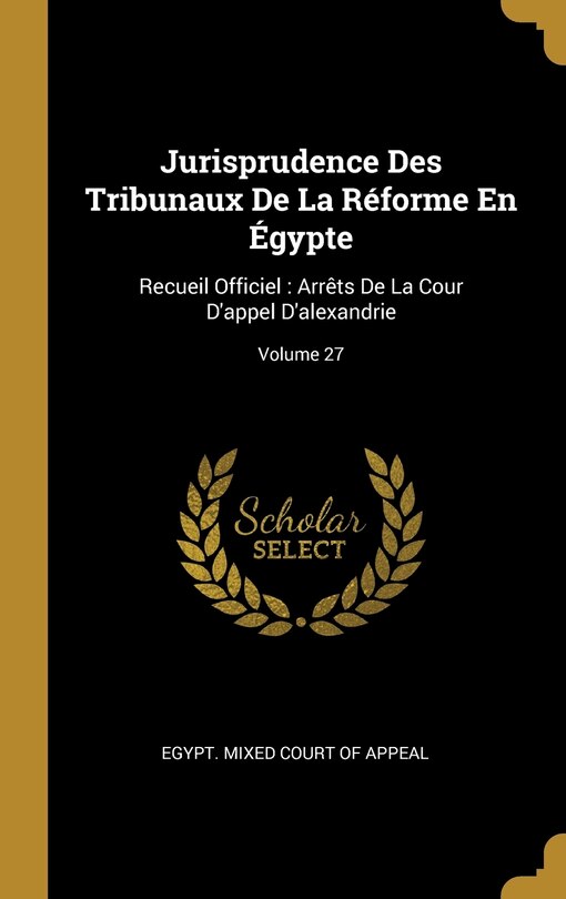 Couverture_Jurisprudence Des Tribunaux De La Réforme En Égypte