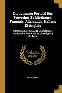 Front cover_Dictionnaire Portatif Des Proverbes Et Idiotismes, Français, Allemands, Italiens Et Anglais