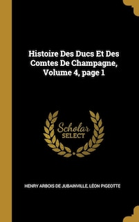 Front cover_Histoire Des Ducs Et Des Comtes De Champagne, Volume 4, page 1