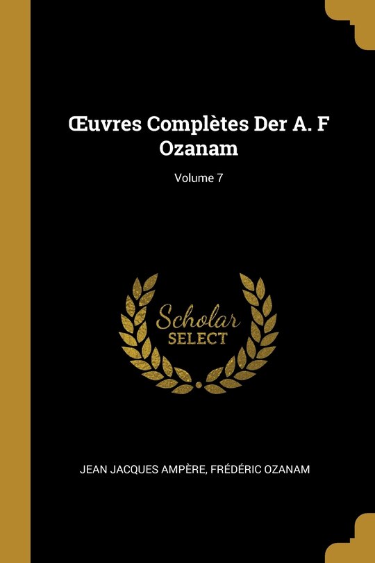 Front cover_OEuvres Complètes Der A. F Ozanam; Volume 7