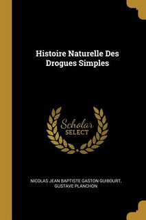 Front cover_Histoire Naturelle Des Drogues Simples