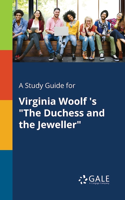A Study Guide for Virginia Woolf 's The Duchess and the Jeweller