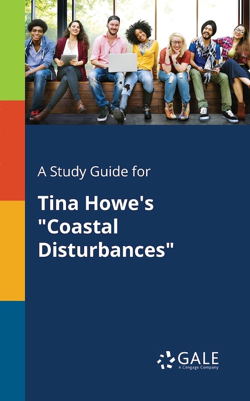 A Study Guide for Tina Howe's Coastal Disturbances