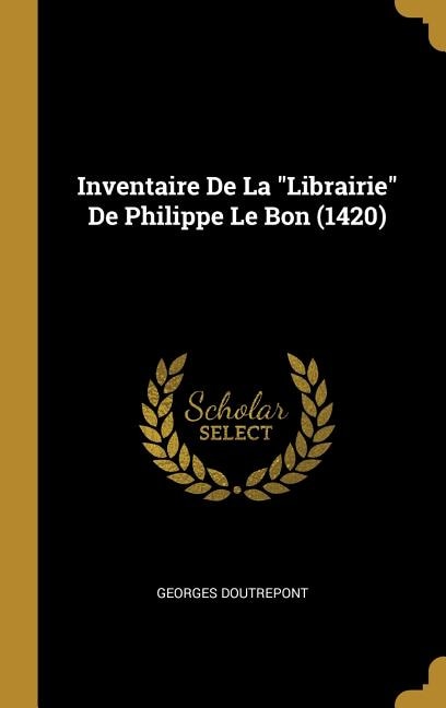 Front cover_Inventaire De La Librairie De Philippe Le Bon (1420)