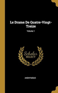 Le Drame De Quatre-Vingt-Treize; Volume 1