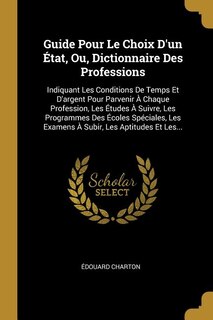 Couverture_Guide Pour Le Choix D'un État, Ou, Dictionnaire Des Professions