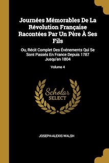 Couverture_Journées Mémorables De La Révolution Française Racontées Par Un Père À Ses Fils