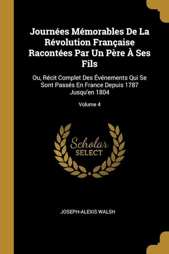Couverture_Journées Mémorables De La Révolution Française Racontées Par Un Père À Ses Fils