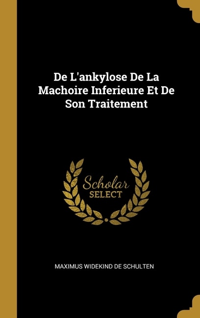 Front cover_De L'ankylose De La Machoire Inferieure Et De Son Traitement