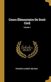 Couverture_Cours Élémentaire De Droit Civil; Volume 4