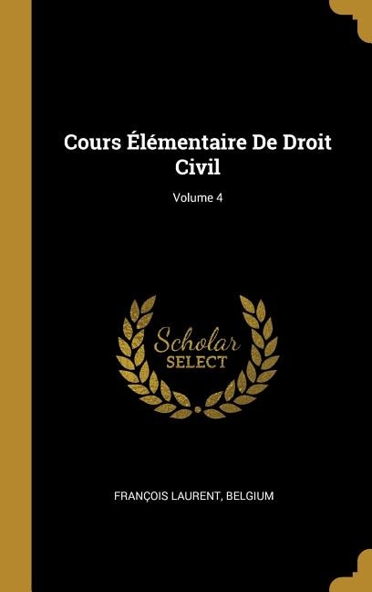Couverture_Cours Élémentaire De Droit Civil; Volume 4