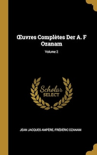 Couverture_OEuvres Complètes Der A. F Ozanam; Volume 2