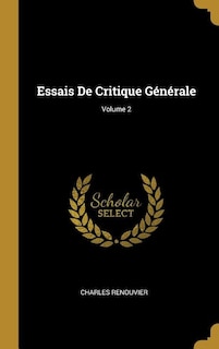 Essais De Critique Générale; Volume 2