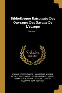 Front cover_Bibliothèque Raisonnée Des Ouvrages Des Savans De L'europe; Volume 31