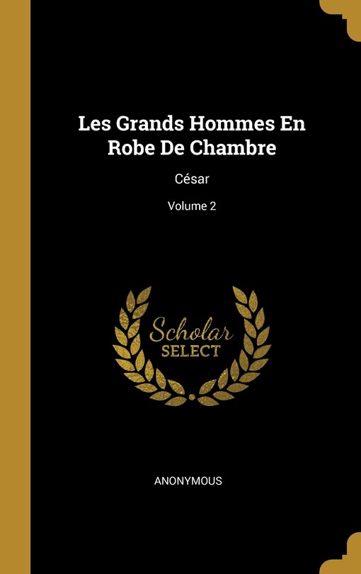 Front cover_Les Grands Hommes En Robe De Chambre