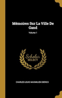 Front cover_Mémoires Sur La Ville De Gand; Volume 1