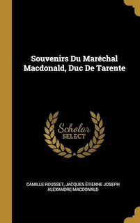 Couverture_Souvenirs Du Maréchal Macdonald, Duc De Tarente