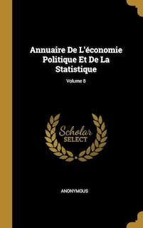 Front cover_Annuaire De L'économie Politique Et De La Statistique; Volume 8