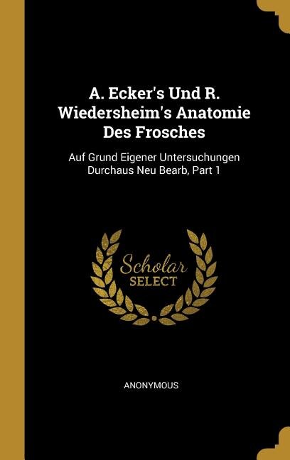 Front cover_A. Ecker's Und R. Wiedersheim's Anatomie Des Frosches