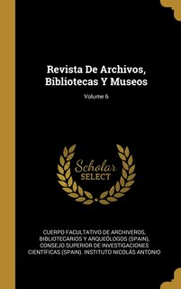 Front cover_Revista De Archivos, Bibliotecas Y Museos; Volume 6