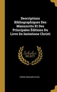 Couverture_Descriptions Bibliographiques Des Manuscrits Et Des Principales Éditions Du Livre De Imitatione Christi