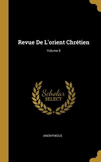 Front cover_Revue De L'orient Chrétien; Volume 8