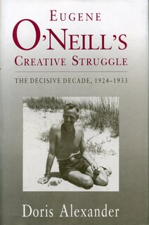 Couverture_Eugene O'Neill's Creative Struggle