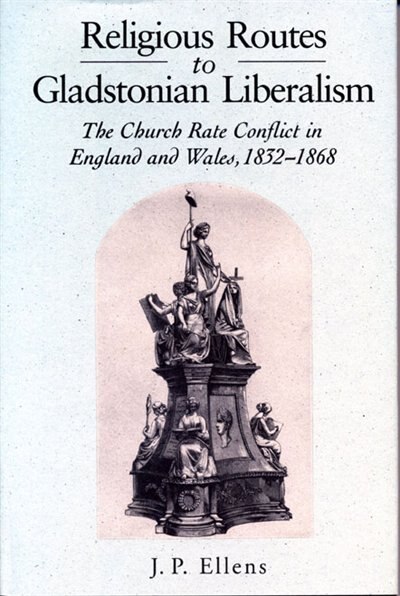 Front cover_Religious Routes to Gladstonian Liberalism