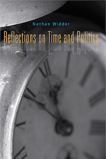 Front cover_Reflections On Time And Politics