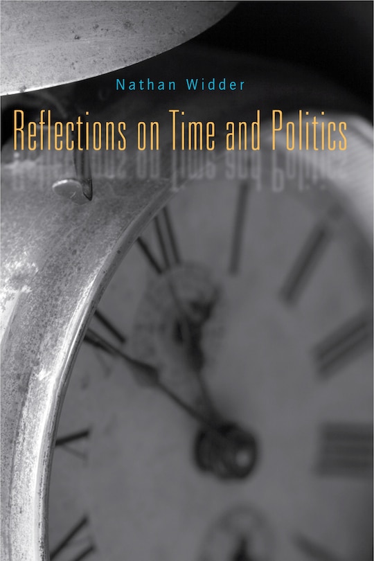 Front cover_Reflections On Time And Politics