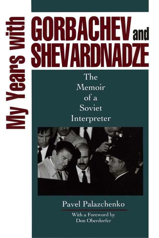 Front cover_My Years with Gorbachev and Shevardnadze