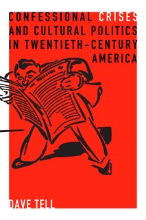 Couverture_Confessional Crises and Cultural Politics in Twentieth-Century America