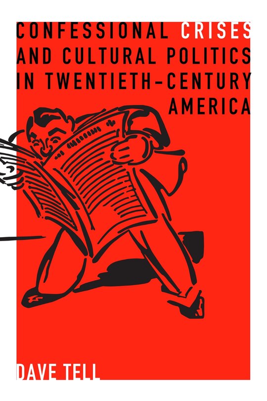 Couverture_Confessional Crises and Cultural Politics in Twentieth-Century America