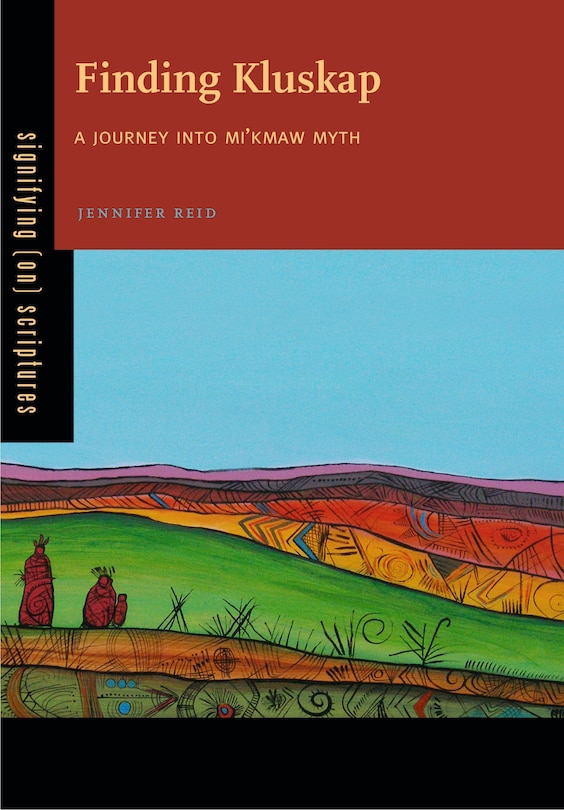 Finding Kluskap: A Journey into Mi'kmaw Myth