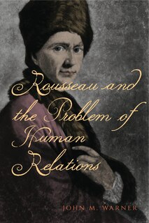 Front cover_Rousseau and the Problem of Human Relations