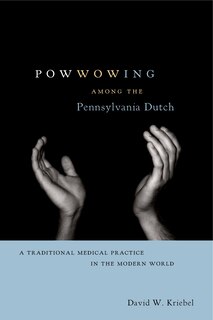 Front cover_Powwowing Among the Pennsylvania Dutch