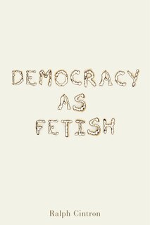 Front cover_Democracy as Fetish
